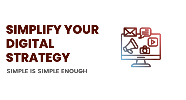 simplify digital strategy